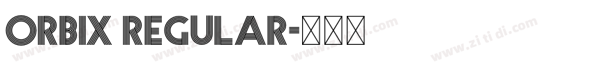 Orbix Regular字体转换 Orbix Regular字体转换